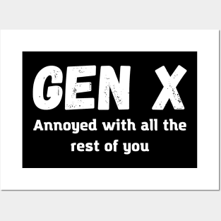 gen x Annoyed with all the rest of you Posters and Art